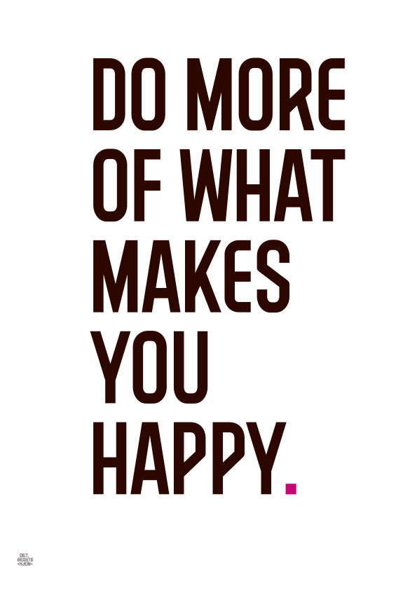 Do more of what makes you happe-plakat - magenta punktum - detbedstehjem.dk