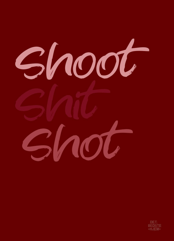 Shoot shit shot - toilet plakat