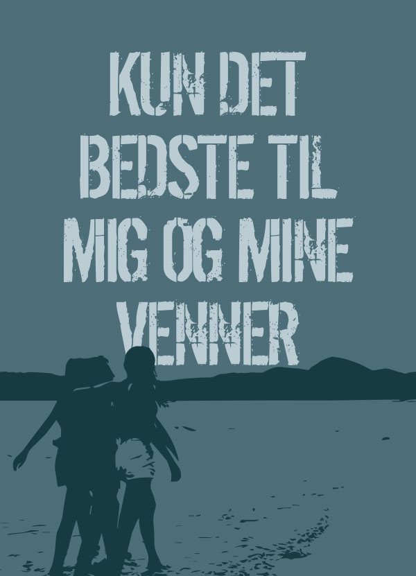 Kun det bedste til mig og mine venner - petroleum