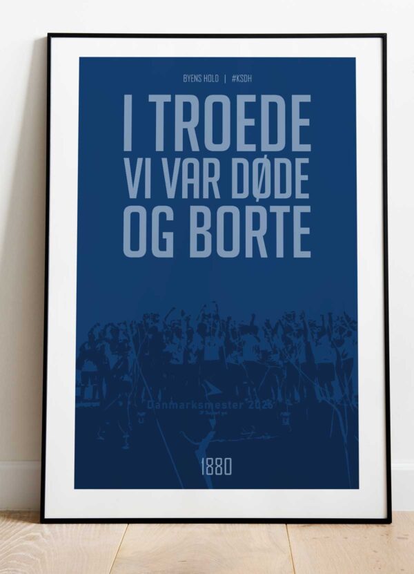 AGF-plakat i AGF-blå med fansangen I troede vi var døde og borte